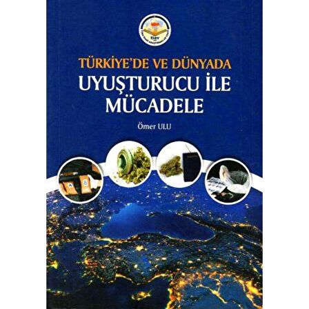 Türkiye'de ve Dünyada Uyuşturucu ile Mücadele