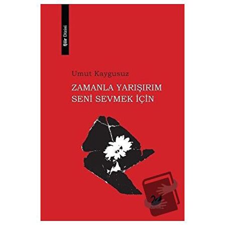 Zamanla Yarışırım Seni Sevmek İçin