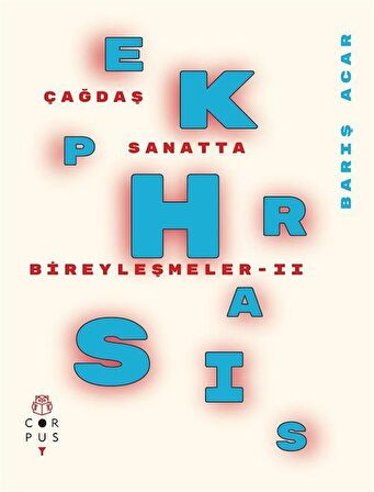 Ekphrasis: Çağdaş Sanatta Bireyleşmeler 2 / Barış Acar