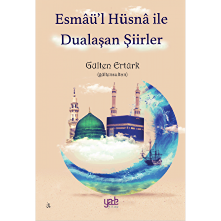 Esmaü’l Hüsna ile Dualaşan Şiirler