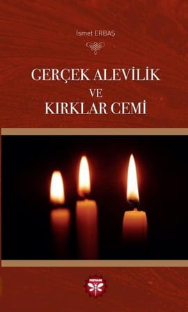 Gerçek Alevilik ve Kırkları Cemi / İsmet Erbaş