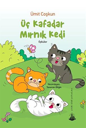 Üç Kafadar Mırnık Kedi