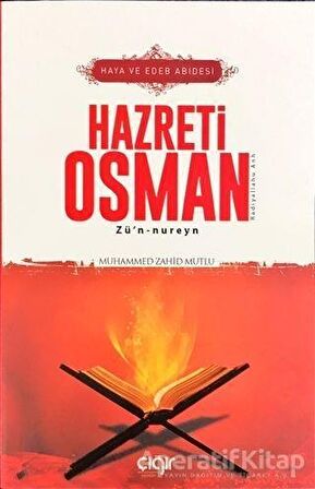 Haya ve Edeb Abidesi Hazreti Osman Zü’n-nureyn (r.a)