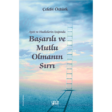 Ayet ve Hadislerin Işığında Başarılı ve Mutlu Olmanın Sırrı