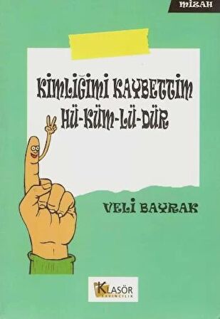 Kimliğimi Kaybettim Hü-Küm-Lü-Dür