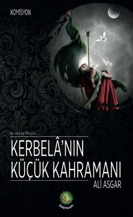 Kerbela'nın Küçük Kahramanı Ali Asgar / Kolektif