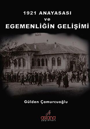 1921 Anayasası ve Egemenliğin Gelişimi