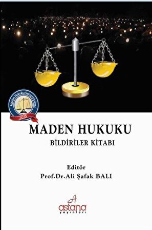 Maden Hukuku - Bildiriler Kitabı