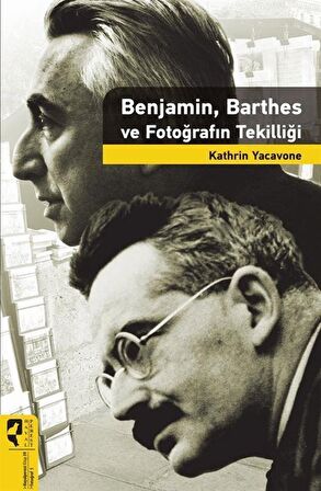 Benjamin, Barthes ve Fotoğrafın Tekilliği