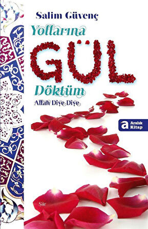 Yollarına Gül Döktüm / Salim Güvenç