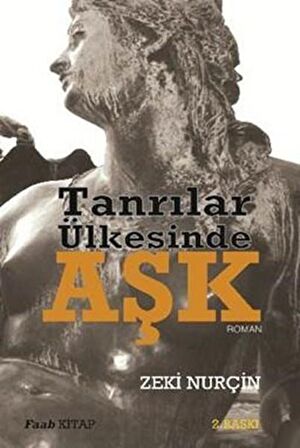 Tanrılar Ülkesinde Aşk - Zeki Nurçin - Faab Kitap