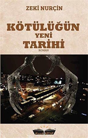 Kötülüğün Yeni Tarihi - Zeki Nurçin - Faab Kitap