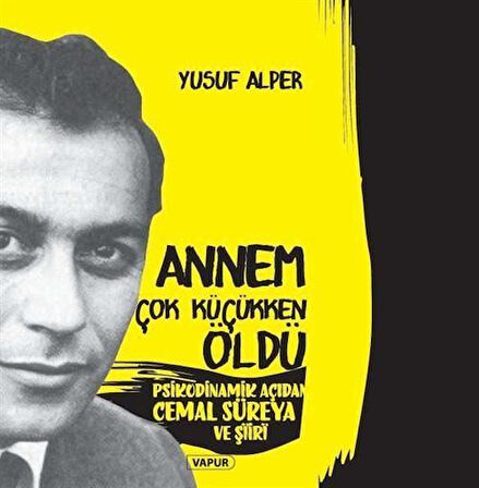 Annem Çok Küçükken Öldü / Yusuf Alper