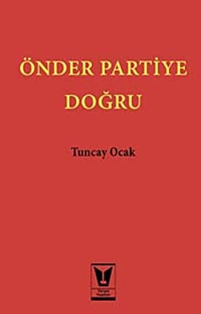 Önder Partiye Doğru