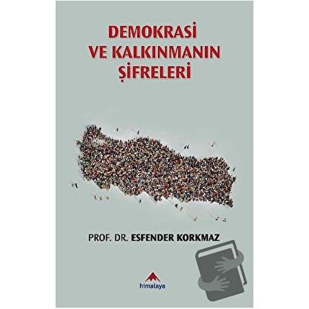 Demokrasi ve Kalkınmanın Şifreleri / Himalaya Yayınevi / Esfender Korkmaz