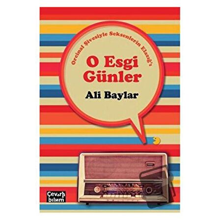 O Esgi Günler - Orcinal Şivesiyle Seksenlerin Elazığ'ı
