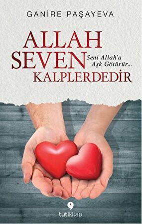 Allah Seven Kalplerdedir