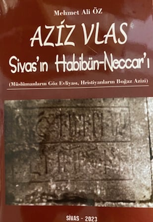 Aziz Vlas - Sivas'ın Habibün-Neccar'ı