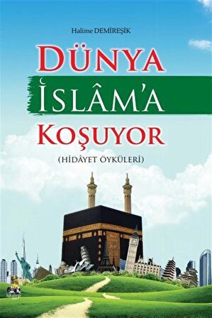 Dünya İslam'a Koşuyor