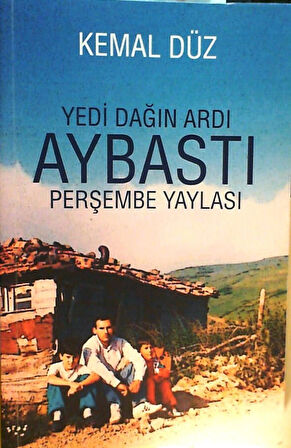 YEDİ DAĞIN ARDI AYBASTI PERŞEMBE YAYLASI