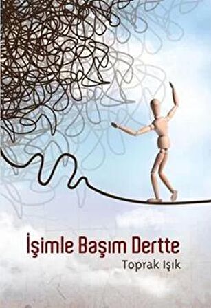 İşimle Başım Dertte