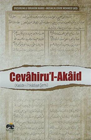 Cevahirü'l-Akaid / Kaside-i İ'tikadiyye Şerhi / Erzurumlu İbrahim Hakkı