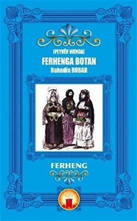 Peyven Wenda Ferhenga Botan / Bahadin Robar