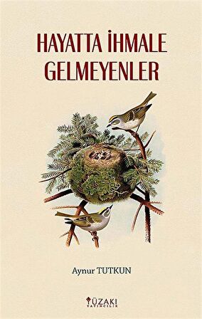 Hayatta İhmale Gelmeyenler