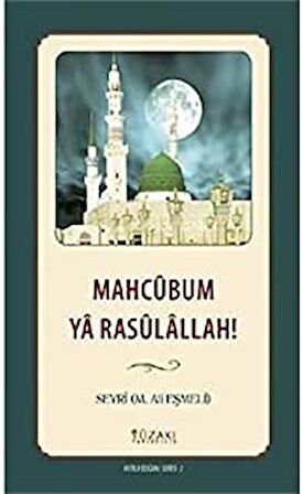 Mahcubum Ya Rasulallah! - Kutlu Doğum Serisi 2