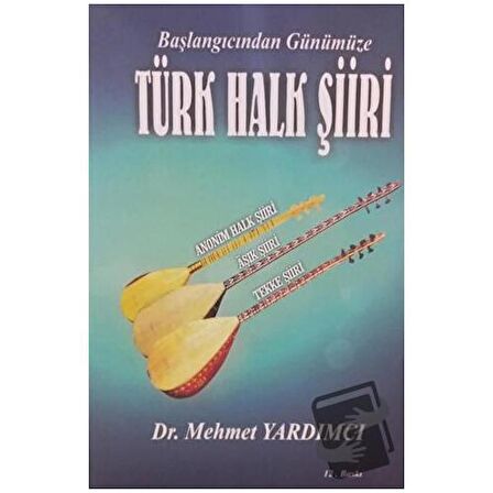 Başlangıcından Günümüze Türk Halk Şiiri