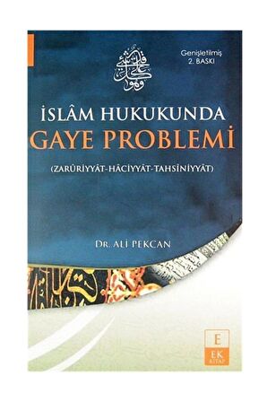 Islam Hukukunda Gaye Problemi (zaruriyyat-haciyyat-tahsiniyyat)