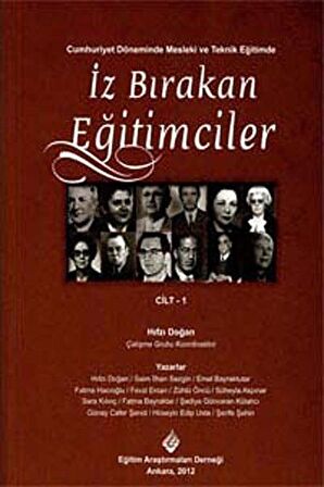 Cumhuriyet Döneminde Mesleki ve Teknik Eğitimde İz Bırakan Eğitimciler / Kolektif