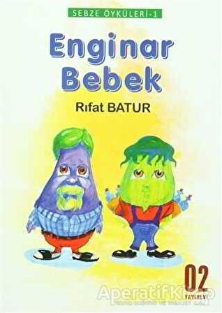 Sebze Öyküleri 1 - Enginar Bebek - Rıfat Batur - O2 Yayıncılık
