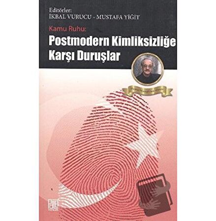 Kamu Ruhu: Postmodern Kimliksizliğe Karşı Duruşlar