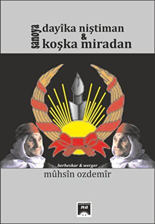 Şanoya Dayıka Niştiman - Koşka Miradan