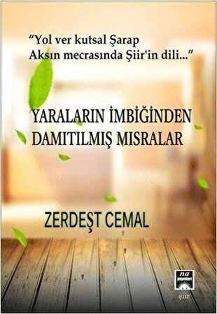 Yaraların İmbiğinden Damıtılmış Mısralar