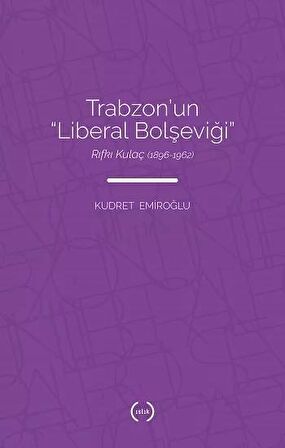 Trabzon’un Liberal Bolşeviği