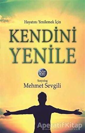 Hayatını Yenilemek İçin Kendini Yenile