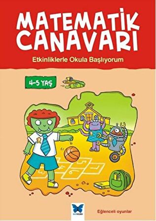 Matematik Canavarı - Etkinliklerle Okula Başlıyorum 4-5 Yaş