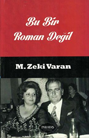 Bu Bir Roman Değil - Mehmet Zeki Varan - Parafiks Yayınları