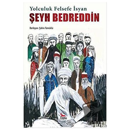 Şeyh Bedreddin: Yolculuk, Felsefe, İsyan