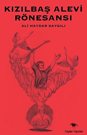 Kızılbaş Alevi Rönesansı / Ali Haydar Saygılı
