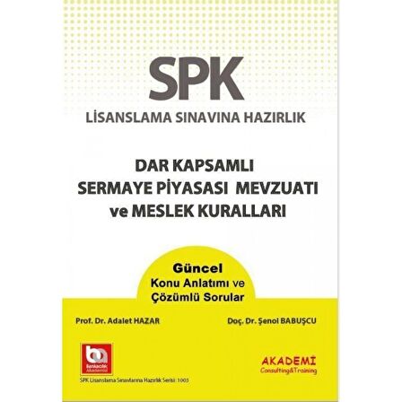 SPK Lisanslama Sınavına Hazırlık Dar Kapsamlı Sermaye Piyasası Mevzuatı ve Meslek Kuralları