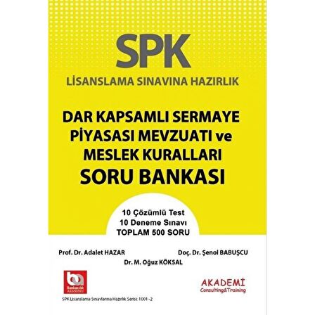 SPK Lisanslama Sınavlarına Hazırlık Dar Kapsamlı Sermaye Piyasası Mevzuatı ve Meslek Kuralları Soru Bankası