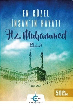 En Güzel İnsanın Hayatı / İzzet Eker