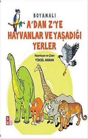 A'dan Z'ye Hayvanlar ve Yaşadığı Yerler