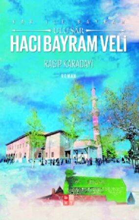 Yar ile Bayram Uluşar Hacı Bayram Veli