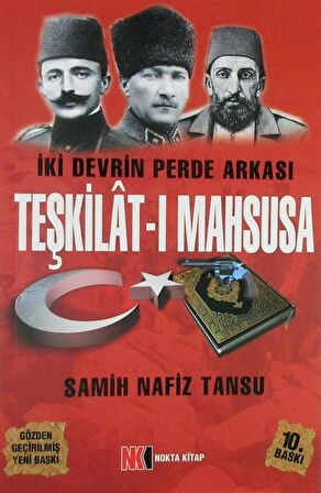 Teşkilat-ı Mahsusa - İki Devrin Perde Arkası / Samih Nafiz Tansu