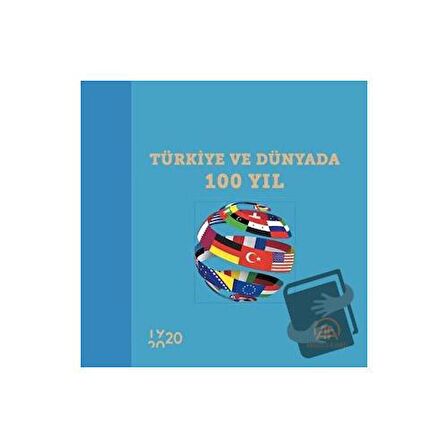 Türkiye ve Dünyada 100 Yıl
