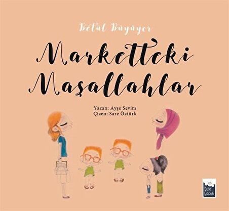 Betül Büyüyor - Marketteki Maşallahlar